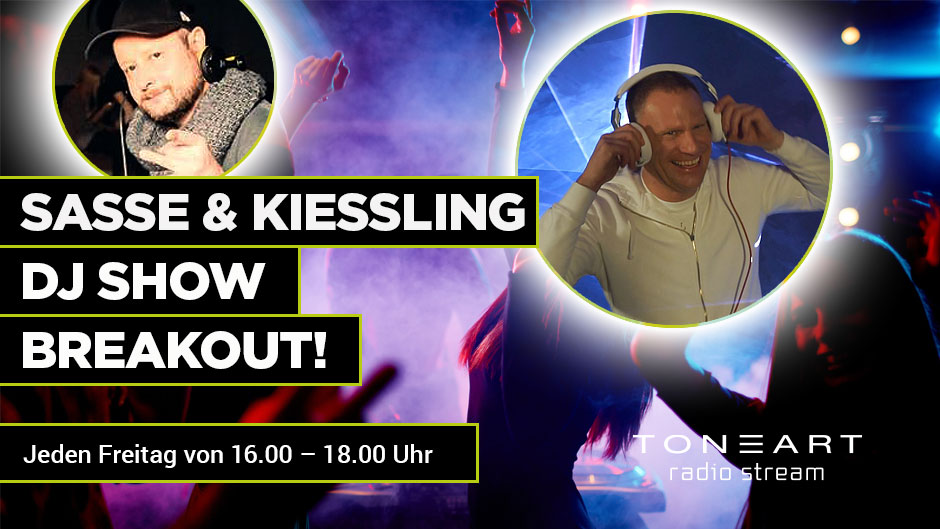Sasse & Kiessling DJ Show - Breakout - TONEART Radio